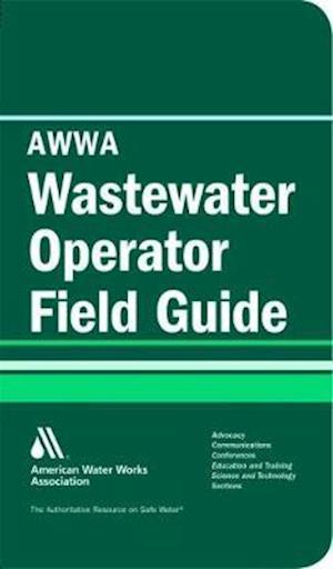 Stubbart, J:  AWWA Wastewater Operator Field Guide