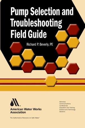 Beverly, R:  Pump Selection and Troubleshooting Field Guide
