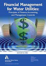 Financial Management for Water Utilities: Principles of Finance, Accounting and Management Controls 