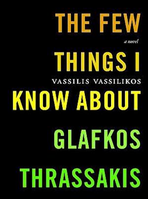 The Few Things I Know about Glafkos Thrassakis