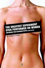 The Greatest Experiment Ever Performed on Women