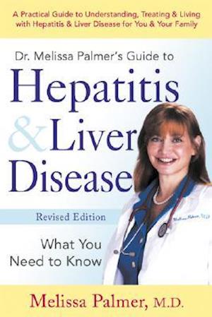 Dr. Melissa Palmer's Guide To Hepatitis and Liver Disease