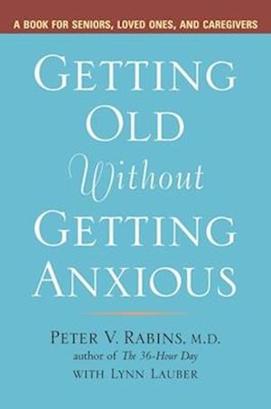 Getting Old Without Getting Anxious