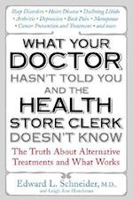 What Your Doctor Hasn't Told You and the Health Store Clerk Doesn't Know