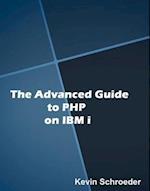 Advanced Guide to PHP on IBM i
