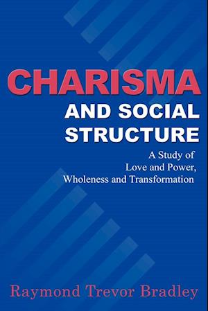 Charisma and Social Structure