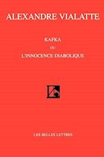 Kafka Ou L'Innocence Diabolique