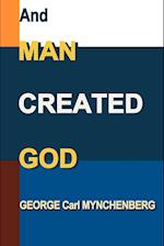 And Man Created God