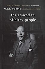 The Education of Black People: Ten Critiques, 1906 - 1960 