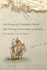 Fiction of a Thinkable World: Body, Meaning, and the Culture of Capitalism 