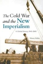 Cold War and the New Imperialism: A Global History, 1945-2005 