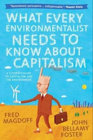 What Every Environmentalist Needs to Know about Capitalism