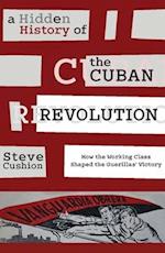 A Hidden History of the Cuban Revolution