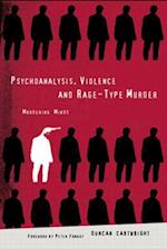 Psychoanalysis, Violence and Rage-Type Murder