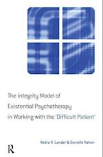 The Integrity Model of Existential Psychotherapy in Working with the 'Difficult Patient'