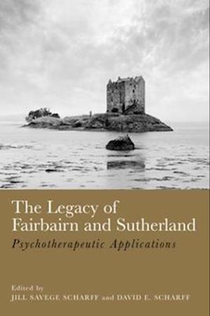 The Legacy of Fairbairn and Sutherland