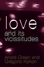 Love and its Vicissitudes