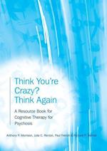Think You're Crazy? Think Again