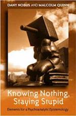 Knowing Nothing, Staying Stupid