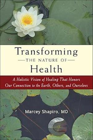 Transforming the Nature of Health