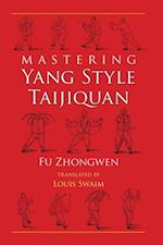 Mastering Yang Style Taijiquan