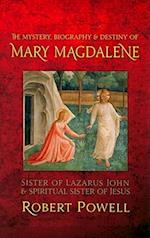The Mystery, Biography, and Destiny of Mary Magdalene