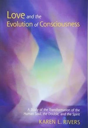 Love and the Evolution of Consciousness