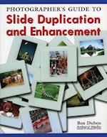 Duben, B:  Photographer's Guide To Slide Duplication And Enh