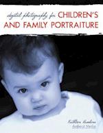 Digital Photography for Children's and Family Portraiture