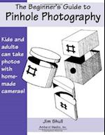 Beginner's Guide To Pinhole Photography