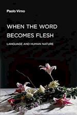 When the Word Becomes Flesh