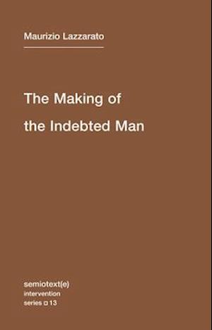 The Making of the Indebted Man