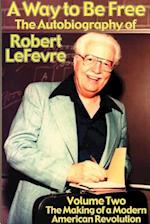 A Way to Be Free, the Autobiography of Robert LeFevre