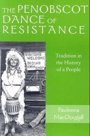 The Penobscot Dance of Resistance