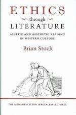 Ethics through Literature - Ascetic and Aesthetic Reading in Western Culture