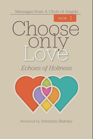 Choose Only Love