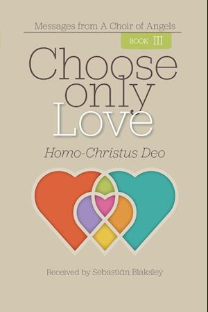 Choose Only Love