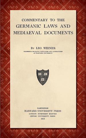 Commentary to the Germanic Laws and Mediaeval Documents [1915]