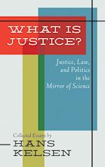 What Is Justice? Justice, Law and Politics in the Mirror of Science