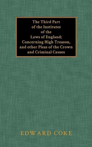 The Third Part of the Institutes of the Laws of England