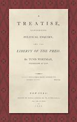 A Treatise Concerning Political Enquiry, and the Liberty of the Press [1800] 