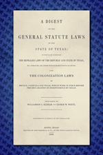 A Digest of the General Statute Laws of the State of Texas [1859]