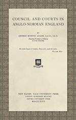 Council and Courts in Anglo-Norman England (1926)