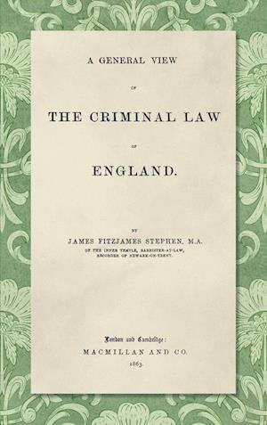 A General View of the Criminal Law of England