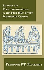Statutes and Their Interpretation in the First Half of the Fourteenth Century