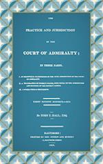 The Practice and Jurisdiction of the Court of Admiralty