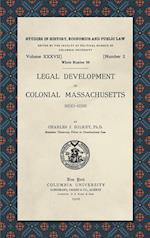 Legal Development in Colonial Massachusetts 1630-1686
