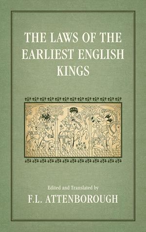 The Laws of the Earliest English Kings (1922)