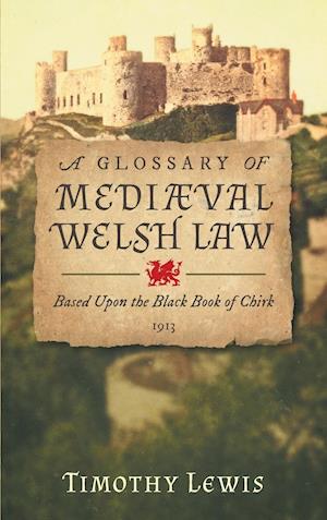 A Glossary of Mediæval Welsh Law