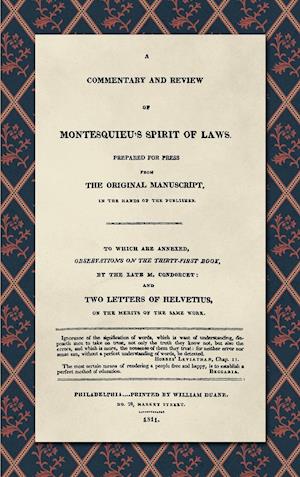 A Commentary and Review of Montesquieu's Spirit of Laws, Prepared For Press From the Original Manuscript in the Hands of the Publisher (1811)